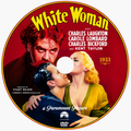 White Woman (1933) Pre-Code Adventure Drama DVD Collector Edition