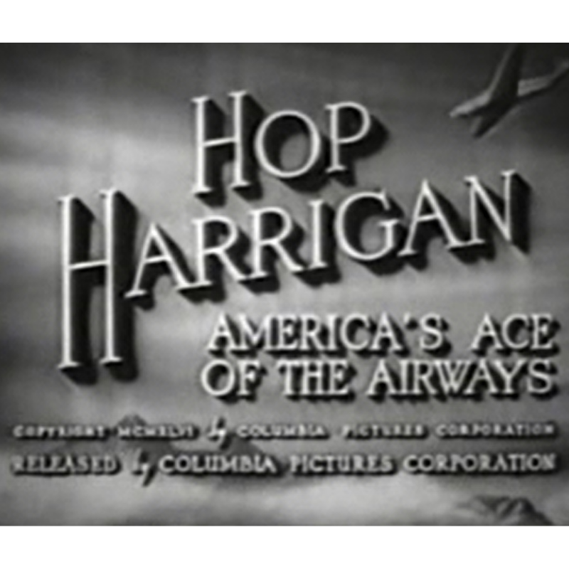 Hop Harrigan (1946) – 15 Chapter Cliffhanger Serial on DVD – Aviation Action