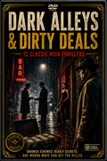 Dark Alleys & Dirty Deals – 12 Classic Film Noir Thrillers DVD Collection