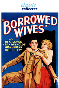 Borrowed Wives 1930 Classic Pre Code Comedy Starring Rex Lease on DVD